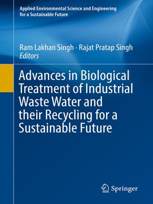 cover image of Advances in Biological Treatment of Industrial Waste Water and their Recycling for a Sustainable Future